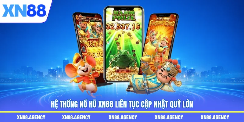 Hệ thống nổ hũ XN88 liên tục cập nhật quỹ lớn