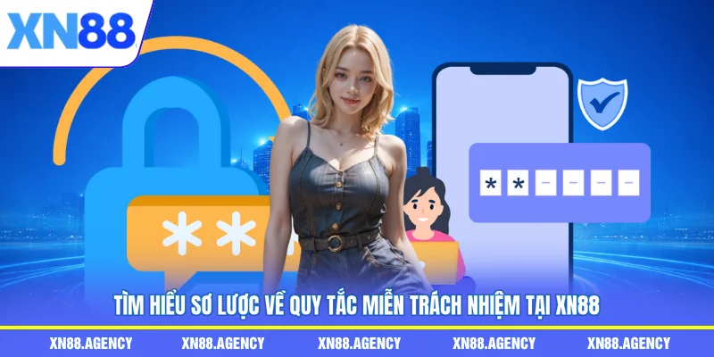 Tìm hiểu sơ lược về quy tắc miễn trách nhiệm tại XN88